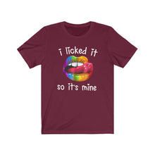 Load image into Gallery viewer, I Licked It So It's Mine, Unisex Tee
