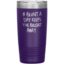 Load image into Gallery viewer, A Blunt A Day Keeps The Bullshit Away, 20oz Tumbler
