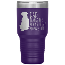 Load image into Gallery viewer, Pitbull, Dad Thanks For Picking Up My Poop! 30oz Tumbler