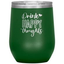 Load image into Gallery viewer, Drink Happy Thoughts, Wine Tumbler