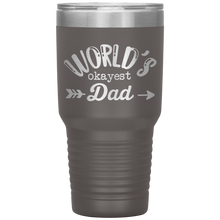 Load image into Gallery viewer, World's Okayest Dad, 30oz Tumbler