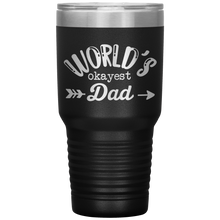 Load image into Gallery viewer, World's Okayest Dad, 30oz Tumbler