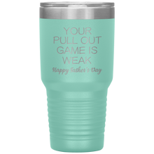 Load image into Gallery viewer, Your Pullout Game Is Weak, 30oz Tumbler