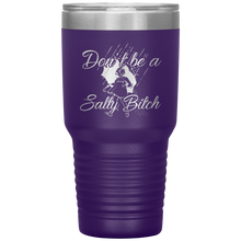 Load image into Gallery viewer, Don't Be A Salty Bitch, 30oz Tumbler