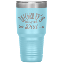 Load image into Gallery viewer, World's Okayest Dad, 30oz Tumbler