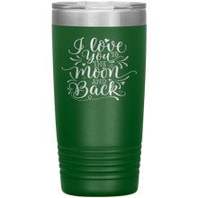 Load image into Gallery viewer, I Love You To The Moon and Back, 20oz Tumbler