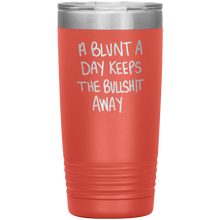 Load image into Gallery viewer, A Blunt A Day Keeps The Bullshit Away, 20oz Tumbler