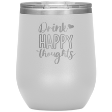 Load image into Gallery viewer, Drink Happy Thoughts, Wine Tumbler