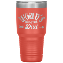 Load image into Gallery viewer, World's Okayest Dad, 30oz Tumbler
