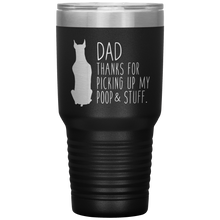 Load image into Gallery viewer, Doberman, Dad Thanks For Picking Up My Poop! 30oz Tumbler