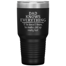Load image into Gallery viewer, Dad Knows Everything, 30oz Tumbler