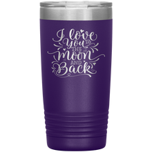 Load image into Gallery viewer, I Love You To The Moon and Back, 20oz Tumbler