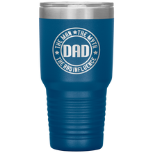 Load image into Gallery viewer, The Man The Myth The Bad Influence, 30oz Tumbler