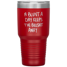 Load image into Gallery viewer, A Blunt A Day Keeps The Bullshit Away, 30oz Tumbler