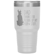 Load image into Gallery viewer, Great Dane, Dad Thanks for Picking up My Poop & Stuff 30oz Tumbler