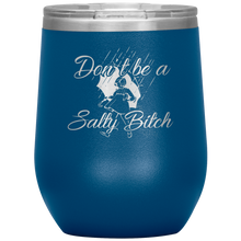 Load image into Gallery viewer, Don't Be a Salty Bitch, Wine Tumbler