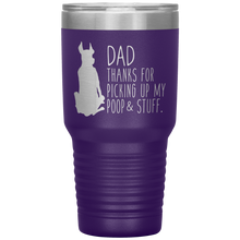 Load image into Gallery viewer, Great Dane, Dad Thanks for Picking up My Poop & Stuff 30oz Tumbler
