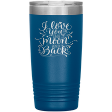 Load image into Gallery viewer, I Love You To The Moon and Back, 20oz Tumbler