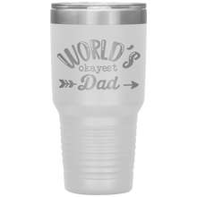 Load image into Gallery viewer, World's Okayest Dad, 30oz Tumbler