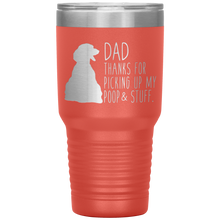 Load image into Gallery viewer, Dachsund, Dad Thanks For Picking Up My Poop! 30oz Tumbler