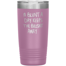 Load image into Gallery viewer, A Blunt A Day Keeps The Bullshit Away, 20oz Tumbler