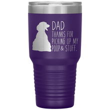 Load image into Gallery viewer, Dachsund, Dad Thanks For Picking Up My Poop! 30oz Tumbler
