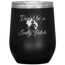Load image into Gallery viewer, Don't Be a Salty Bitch, Wine Tumbler