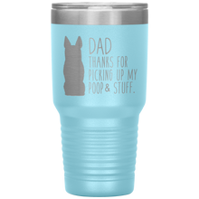 Load image into Gallery viewer, German Shepherd, Dad Thanks For Picking Up My Poop, 30oz Tumbler