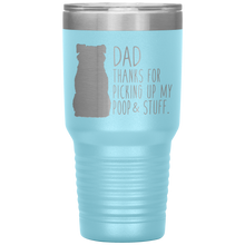 Load image into Gallery viewer, Border Collie, Dad Thanks For Picking Up My Poop! 30oz Tumbler