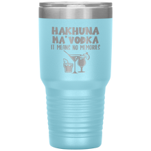Load image into Gallery viewer, Hakhuna Ma'Vodka, 30oz Tumbler