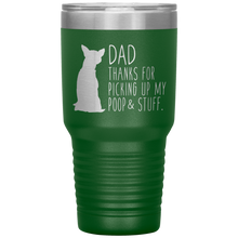 Load image into Gallery viewer, Chihuahua, Dad Thanks For Picking Up My Poop, 30oz Tumbler