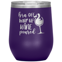Load image into Gallery viewer, Bra Off, Hair Up, Wine Poured, Wine Tumbler