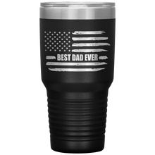 Load image into Gallery viewer, Best Dad Ever, Distressed Flag, 30oz Tumbler
