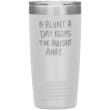 Load image into Gallery viewer, A Blunt A Day Keeps The Bullshit Away, 20oz Tumbler
