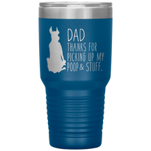 Load image into Gallery viewer, Great Dane, Dad Thanks for Picking up My Poop & Stuff 30oz Tumbler