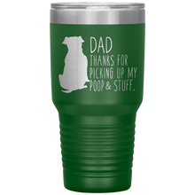 Load image into Gallery viewer, Pitbull, Dad Thanks For Picking Up My Poop! 30oz Tumbler