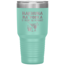 Load image into Gallery viewer, Hakhuna Ma'Vodka, 30oz Tumbler