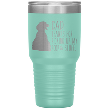 Load image into Gallery viewer, Dachsund, Dad Thanks For Picking Up My Poop! 30oz Tumbler