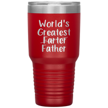 Load image into Gallery viewer, World's Greatest Farter Father, 30oz Tumbler