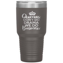Load image into Gallery viewer, Queens Don't Do Drama, 30oz Tumbler
