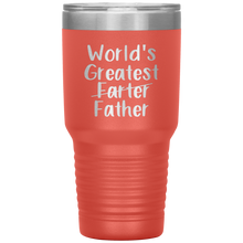 Load image into Gallery viewer, World's Greatest Farter Father, 30oz Tumbler