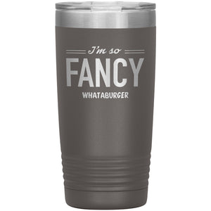 I'm So Fancy-Whataburger