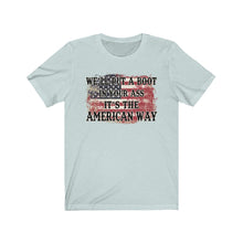 Load image into Gallery viewer, We&#39;ll Put a Boot in Your Ass, It&#39;s the American Way, Unisex Tee
