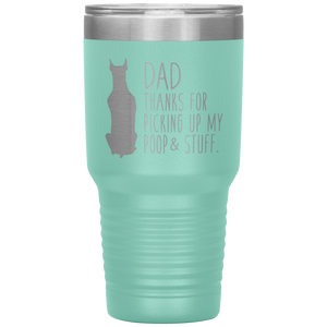 Doberman, Dad Thanks For Picking Up My Poop! 30oz Tumbler