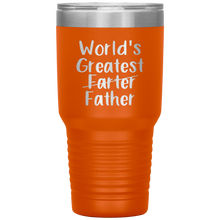Load image into Gallery viewer, World&#39;s Greatest Farter Father, 30oz Tumbler
