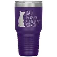 Load image into Gallery viewer, Chihuahua, Dad Thanks For Picking Up My Poop, 30oz Tumbler
