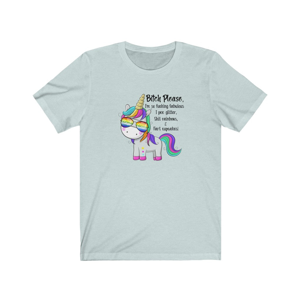 Bitch Please I'm so Fabulous, Unisex Tee