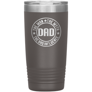 Dad, The Man The Myth The Legend, 20oz Tumbler