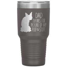 Load image into Gallery viewer, Boston Terrier, Dad Thanks For Picking Up My Poop, 30oz Tumbler
