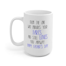 Load image into Gallery viewer, From The One Who Endures Your Farts, Coffee Mug
